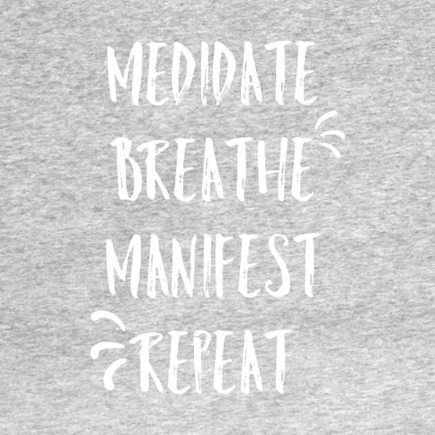 Meditate, breathe, manifest, repeat by miamia